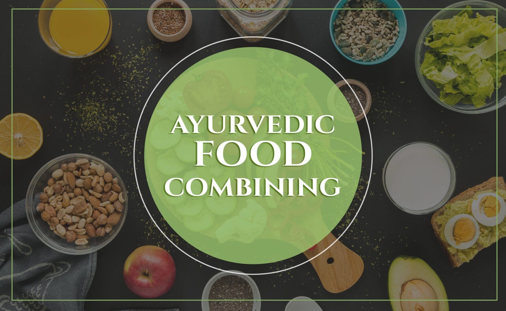 Ayurvedic Food Combining